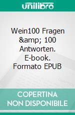 Wein100 Fragen & 100 Antworten. E-book. Formato EPUB ebook di Rainer Wörtmann