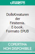 DollsKreaturen der Finsternis. E-book. Formato EPUB ebook di Stephanie Bischoff