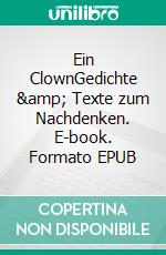Ein ClownGedichte &amp; Texte zum Nachdenken. E-book. Formato EPUB ebook