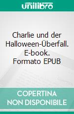 Charlie und der Halloween-Überfall. E-book. Formato EPUB ebook di René Bote