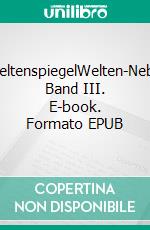 WeltenspiegelWelten-Nebel Band III. E-book. Formato EPUB ebook