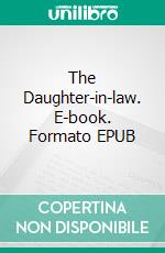 The Daughter-in-law. E-book. Formato EPUB ebook di D. H. Lawrence