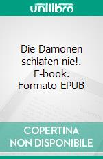 Die Dämonen schlafen nie!. E-book. Formato EPUB ebook di Joshua Ryan Boavista