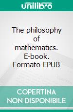 The philosophy of mathematics. E-book. Formato EPUB ebook di Auguste Comte