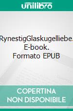 RynestigGlaskugelliebe. E-book. Formato EPUB ebook di Margarethe Alb