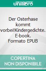 Der Osterhase kommt vorbei!Kindergedichte. E-book. Formato EPUB ebook