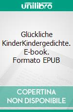 Glückliche KinderKindergedichte. E-book. Formato EPUB ebook di Nina Hadler