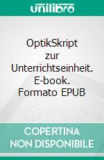 OptikSkript zur Unterrichtseinheit. E-book. Formato EPUB ebook