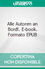 Alle Autoren an Bord!. E-book. Formato EPUB