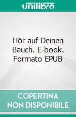 Hör auf Deinen Bauch. E-book. Formato EPUB ebook