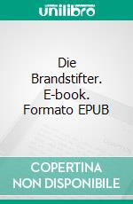 Die Brandstifter. E-book. Formato EPUB ebook di Alexandra Sarnberg