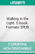 Walking in the Light. E-book. Formato EPUB