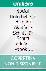 Notfall HufreheErste Hilfe im Akutfall - Schritt für Schritt erklärt. E-book. Formato EPUB ebook di Anke Asher