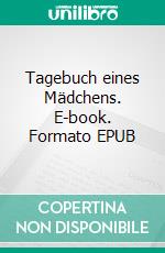 Tagebuch eines Mädchens. E-book. Formato EPUB ebook di Holger Niederhausen