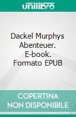 Dackel Murphys Abenteuer. E-book. Formato EPUB ebook