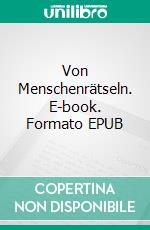 Von Menschenrätseln. E-book. Formato EPUB ebook di Stephan Seidel