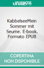 KabbelseeMein Sommer mit Seume. E-book. Formato EPUB ebook