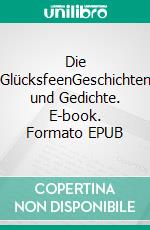 Die GlücksfeenGeschichten und Gedichte. E-book. Formato EPUB ebook di Richard Bargel