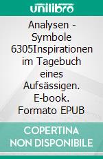 Analysen - Symbole 6305Inspirationen im Tagebuch eines Aufsässigen. E-book. Formato EPUB