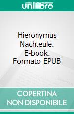 Hieronymus Nachteule. E-book. Formato EPUB