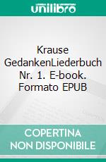 Krause GedankenLiederbuch Nr. 1. E-book. Formato EPUB ebook di Erich Krause