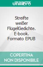 Streifte weißer FlügelGedichte. E-book. Formato EPUB ebook di Martin Degener