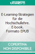 E-Learning-Strategien für die Hochschullehre. E-book. Formato EPUB ebook