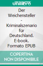 Der Weichensteller - Kriminalszenario für Deutschland. E-book. Formato EPUB ebook