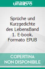 Sprüche und Kurzgedichte des LebensBand 1. E-book. Formato EPUB ebook
