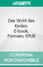 Das Wohl des Kindes. E-book. Formato EPUB ebook