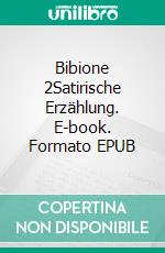 Bibione 2Satirische Erzählung. E-book. Formato EPUB ebook