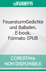 FeuersturmGedichte und Balladen. E-book. Formato EPUB ebook