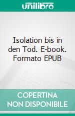 Isolation bis in den Tod. E-book. Formato EPUB ebook di Susan Mary Kuldkepp