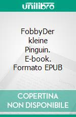 FobbyDer kleine Pinguin. E-book. Formato EPUB ebook