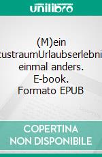 (M)ein CircustraumUrlaubserlebnisse einmal anders. E-book. Formato EPUB ebook