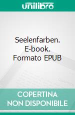 Seelenfarben. E-book. Formato EPUB ebook