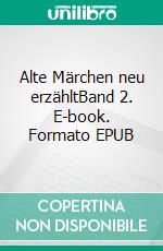 Alte Märchen neu erzähltBand 2. E-book. Formato EPUB ebook di Brigitte Hagen