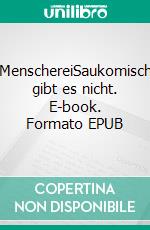 MenschereiSaukomisch gibt es nicht. E-book. Formato EPUB ebook di Jochen Krieger