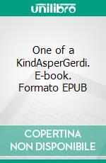 One of a KindAsperGerdi. E-book. Formato EPUB ebook di Jul Dimidius