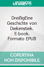 DreißigEine Geschichte von Diekenstiek. E-book. Formato EPUB ebook