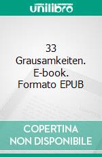 33 Grausamkeiten. E-book. Formato EPUB ebook
