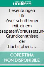 Leseübungen für Zweitschriftlerner mit einem LesepatenVoraussetzung: Grundkenntnisse der Buchstaben. E-book. Formato EPUB