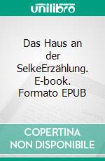 Das Haus an der SelkeErzählung. E-book. Formato EPUB ebook