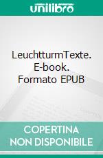 LeuchtturmTexte. E-book. Formato EPUB ebook di Pit Washington