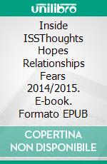 Inside ISSThoughts Hopes Relationships Fears 2014/2015. E-book. Formato EPUB ebook