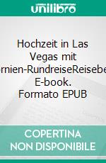 Hochzeit in Las Vegas mit Kalifornien-RundreiseReisebericht. E-book. Formato EPUB