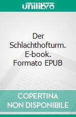 Der Schlachthofturm. E-book. Formato EPUB ebook