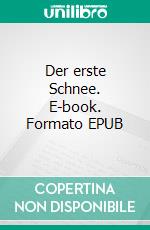 Der erste Schnee. E-book. Formato EPUB ebook