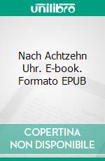 Nach Achtzehn Uhr. E-book. Formato EPUB ebook di Simone Bauer