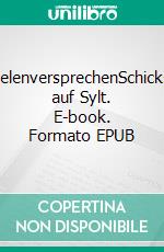 SeelenversprechenSchicksal auf Sylt. E-book. Formato EPUB ebook di Uwe H. Sültz